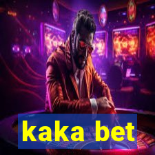 kaka bet